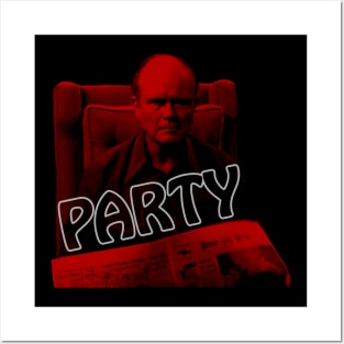 Red Forman - PARTY! Posters and Art